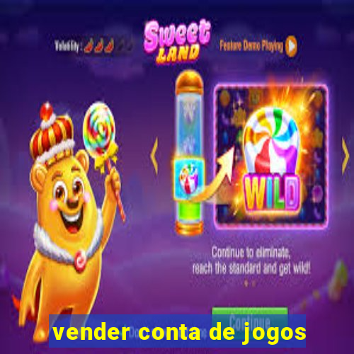 vender conta de jogos